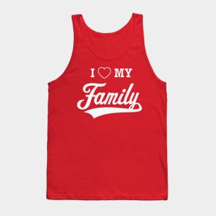 I Love My Family! (White) Tank Top